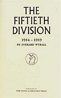 The Fiftieth Division 1914-1919 (Paperback, New ed of 1939 ed)