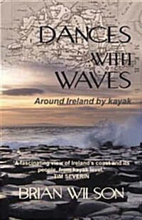 Dances with Waves : Around Ireland by Kayak (Paperback, 2 Revised edition)