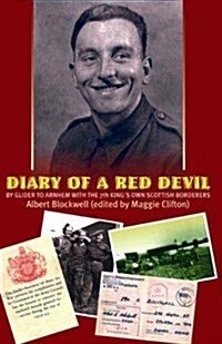 Diary of a Red Devil : By Glider to Arnhem with the 7th Kings Own Scottish Borderers (Paperback)