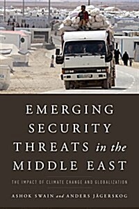 Emerging Security Threats in the Middle East: The Impact of Climate Change and Globalization (Paperback)