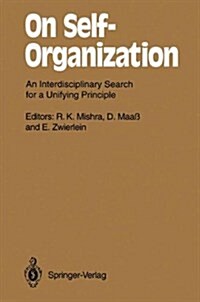 On Self-Organization: An Interdisciplinary Search for a Unifying Principle (Hardcover)