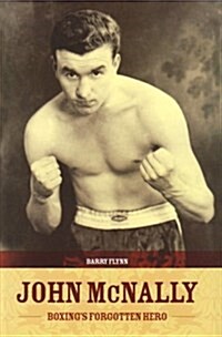 John McNally : Boxings Forgotten Hero (Hardcover)