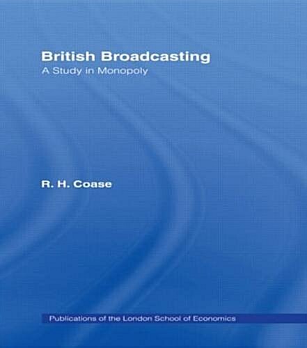 British Broadcasting : A Study in Monopoly (Hardcover)