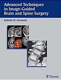 Advanced Techniques in Image-guided Brain and Spine Surgery (Hardcover)