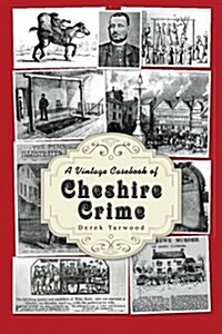 A Vintage Casebook of Cheshire Crime (Paperback)