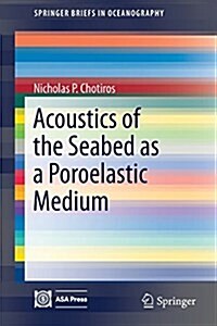 Acoustics of the Seabed as a Poroelastic Medium (Paperback)