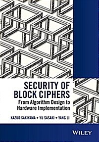 Security of Block Ciphers: From Algorithm Design to Hardware Implementation (Hardcover)