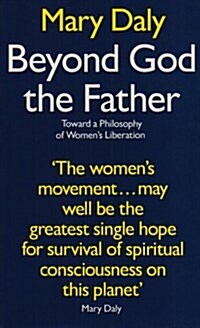 Beyond God the Father : Toward a Philosophy of Womens Liberation (Paperback, New ed)