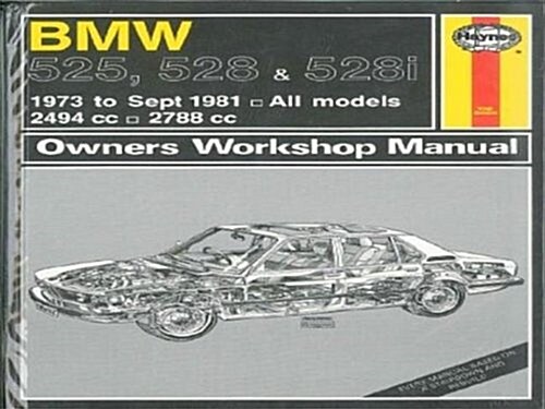 B. M. W. 525, 528 and 528i 1973-81 Owners Workshop Manual (Hardcover)