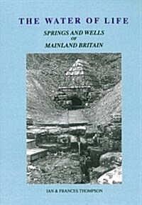 The Water of Life : Springs and Wells of Mainland Britain (Paperback, UK ed.)