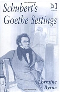 Schuberts Goethe Settings (Hardcover)