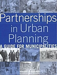 Partnerships in Urban Planning : A Guide for Municipalities (Paperback)