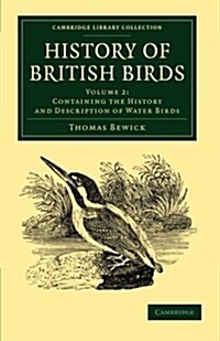 History of British Birds: Volume 2, Containing the History and Description of Water Birds (Paperback)