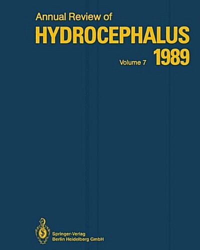 Annual Review of Hydrocephalus: Volume 7 1989 (Hardcover)