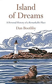 Island of Dreams : A Personal History of a Remarkable Place (Hardcover, Main Market Ed.)