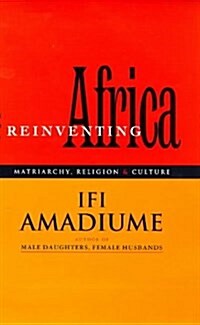 Re-Inventing Africa : Matriarchy, Religion and Culture (Hardcover)