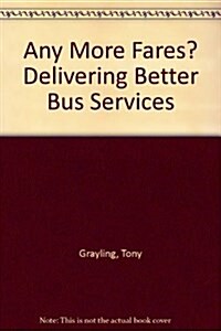 Any More Fares? Delivering Better Bus Services (Paperback)