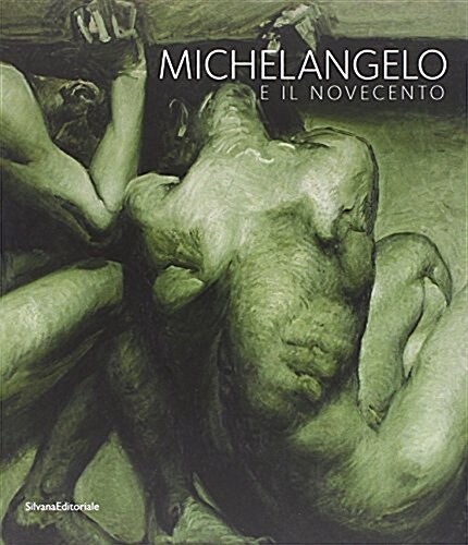 Michelangelo and the Twentieth Century (Paperback)