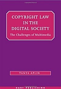 Copyright Law in the Digital Society : The Challenges of Multimedia (Hardcover)