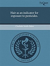 Hair as an indicator for exposure to pesticides. (Paperback)