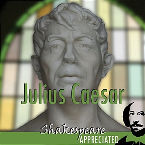 Julius Caesar : Shakespeare Appreciated (CD-Audio)