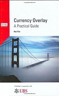 Currency Overlay : A Practical Guide (Hardcover)