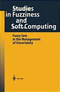 Fuzzy Sets in the Management of Uncertainty (Paperback, Softcover reprint of hardcover 1st ed. 2004)