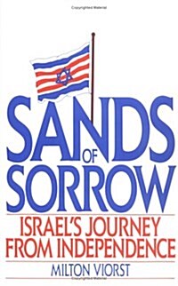 Sands of Sorrow : Israels Journey from Independence (Hardcover)
