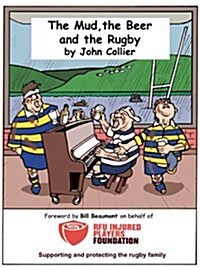 The Mud the Beer and the Rugby (Paperback)