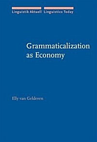 Grammaticalization as Economy (Hardcover)