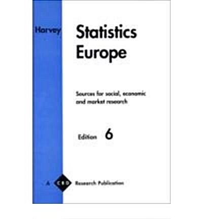 Statistics Europe : A Guide to Sources of Statistical Information (Hardcover, 6 Rev ed)