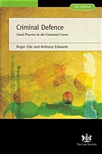 Criminal Defence : Good Practice in the Criminal Courts (Paperback, 3 Rev ed)