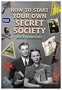 How to Start Your Own Secret Society (Paperback)