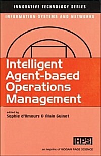 Intelligent Agent-based Operations Management (Hardcover)