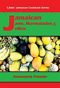 Jamaican Jams, Marmalades and Jellies (Paperback)