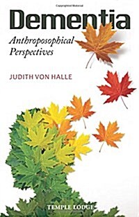 Dementia : Anthroposophical Perspectives (Paperback)