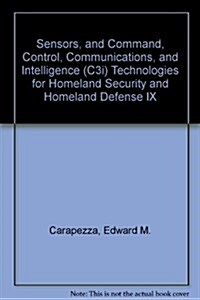 Sensors, and Command, Control, Communications, and Intelligence (C3I) Technologies for Homeland Security and Homeland Defense (Paperback)