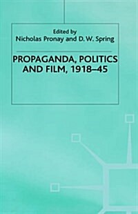 Propaganda, Politics and Film, 1918-45 (Hardcover)