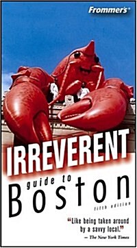 Frommers Irreverent Guide to Boston (Paperback, 5 Rev ed)