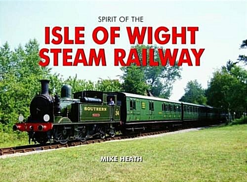 The Isle of Wight Steam Railway (Hardcover)