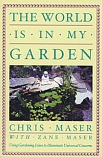 The World is in My Garden : Using Gardening Issues to Illuminate Universal Concerns (Paperback)