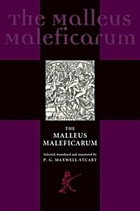 The Malleus Maleficarum and the Construction of Witchcraft : Theology and Popular Belief (Hardcover)