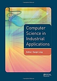 Computer Science in Industrial Application : Proceedings of the 2014 Pacific-Asia Workshop on Computer Science and Industrial Application (CSIA 2014), (Hardcover)