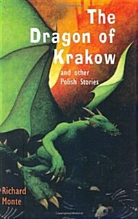 The Dragon of Krakow : and Other Polish Stories (Hardcover)