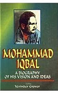 Mohammad Iqbal : A Biography of His Vision and Ideas (Paperback)