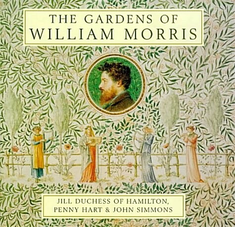 The Gardens of William Morris (Hardcover)