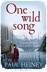 One Wild Song : A Voyage in a Lost Sons Wake (Paperback)