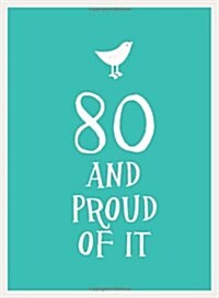 80 and Proud of it (Hardcover)