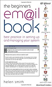 The Beginners E-mail Book : Best Practice in Setting Up and Managing Your System (Paperback)