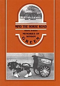 Mind the Horseroad : Memories of Winson Green (Paperback)